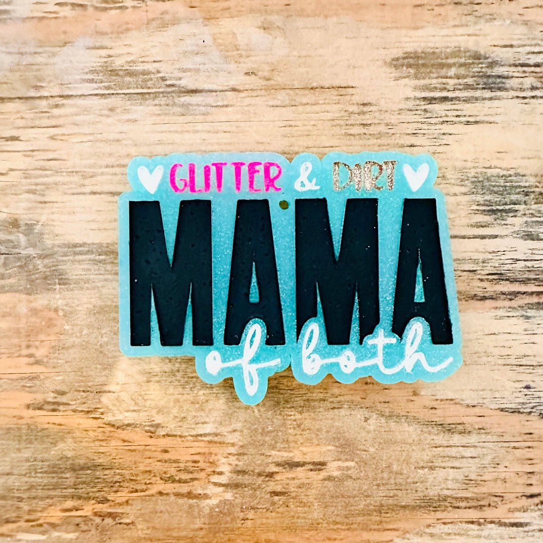 "Glitter &amp; Dirt" Mama of Both Car Freshie